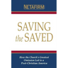 Saving the Saved: How the Church's Greatest Omission Led to a Post-Christian America