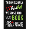 The One and Only Italian Word Search Large Print Book: 1000 + Everyday Italian Words. A fantastic way to learn and practice Italian! Perfect for Itali