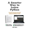 A Smarter Way to Learn Python: Learn it faster. Remember it longer.