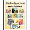 Wild, True, Funny Stories for the ESL classroom