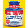 mental floss presents Forbidden Knowledge