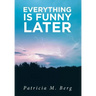 Everything is Funny Later