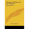 Messages And Papers Of The Presidents: Andrew Jackson