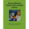 Natural Medicine Pediatric Home Health Advisor