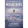 At the Mercy of the Mountains: True Stories Of Survival And Tragedy In New York's Adirondacks