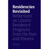 Residencies Revisited: Reflections on Library Residency Programs from the Past and Present