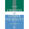 On the Origins of Gender Inequality