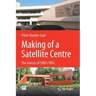 Making of a Satellite Centre: The Genesis of Isro's Ursc