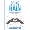 Bring Rain: Helping Humanity in Crisis