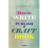 How to write and publish a craft book