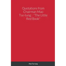 Quotations from Chairman Mao Tse-tung: "The Little Red Book"