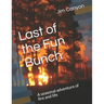 Last of the Fun Bunch: A seasonal adventure of fire and life