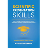 Scientific Presentation Skills: How to Design Effective Research Posters and Deliver Powerful Academic Presentations