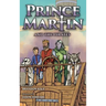 Prince Martin and the Pirates: Being a Swashbuckling Tale of a Brave Boy, Bloodthirsty Buccaneers, and the Solemn Mysteries of the Ancient Order of th