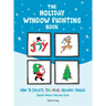 The Holiday Window Painting Book: How to Create Colorful Holiday Magic