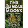 The Jungle Books: The First and Second Jungle Book in One Complete Volume