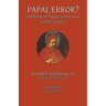 Papal Error?: A Defense of Popes Said to Have Erred in Faith