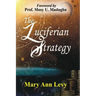 The Luciferian Strategy: Encouraging the Body of Christ to Occupy until He returns!