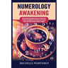 Numerology Awakening: Decode Your Destiny and Master Your Life through Tarot, Astrology and Numerology to Discover Who You Are and Predict Y