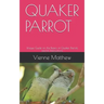 Quaker Parrot: Unique Guide on the Basics of Quaker Parrots and its Interactions