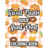 Sweet Treats And Junk Food Coloring Book: Delicious Food Illustrations To Color And Trace For Children, Coloring And Tracing Pages