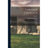 Carmina Gadelica: Hymns and Incantations With Illustrative Notes on Words, Rites, and Customs, Dying and Obsolete - 1900; Volume 1