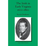 The Irish in Early Virginia 1600-1860
