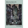 Where You Want To Be: New And Selected Poems