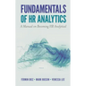 Fundamentals of HR Analytics: A Manual on Becoming HR Analytical