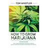 How to Grow Marijuana: 2 Manuscripts - How to Grow Marijuana: From Seed to Harvest - Complete Step by Step Guide for Beginners & CBD Hemp Oil
