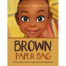Brown Paper Bag: A Story About Culture, Exploration, and Imagination