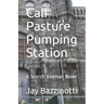 Calf Pasture Pumping Station: A Scorch Axeman Novel