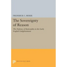 The Sovereignty of Reason: The Defense of Rationality in the Early English Enlightenment