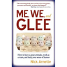 Me, We, and Glee: how to have a great attitude, work as a team and keep your sense of humor