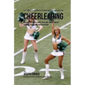 The Complete Strength Training Workout Program for Cheerleading: Add more flexibility, power, speed, and stamina through strength training and proper