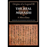 The Real Musashi: A Miscellany (Origins of a Legend III)