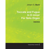 Toccata and Fugue in D Minor by J. S. Bach for Solo Organ Bwv538