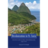 Decolonization in St. Lucia: Politics and Global Neoliberalism, 1945-2010