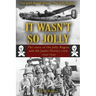It Wasn't So Jolly: The Story of the Jolly Rogers and the James Horner Crew 1942-1945