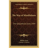 The Way of Mindfulness: The Satipatthana Sutta 1949