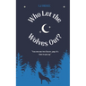 Who Let the Wolves Out?