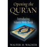 Opening the Qur'an: Introducing Islam's Holy Book