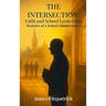 The Intersection of Faith and School Leadership: Memoirs of a School Administrator