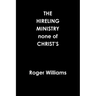 The HIRELING MINISTRY none of CHRIST'S