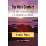 Our Only Comfort: 52 Reflections on the Heidelberg Catechism