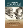 Sustainable Genealogy: Separating Fact from Fiction in Family Legends