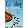 Gambling with Your Soul: What Is Your Best Bet?