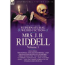 The Collected Supernatural and Weird Fiction of Mrs. J. H. Riddell: Volume 1-Including Two Novels "The Haunted River, " and "The Haunted House at Latc
