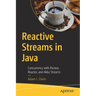 Reactive Streams in Java: Concurrency with Rxjava, Reactor, and Akka Streams