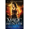 Magic Hunter: An Urban Fantasy Novel